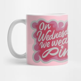 On Wednesdays we wear pink Mug